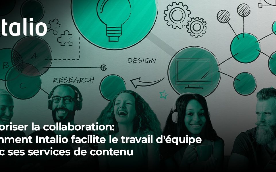 Favoriser la collaboration__comment Intalio facilite le travail d’équipe_avec ses services de contenu_ Découvrez comment la plateforme de services de contenu d’Intalio révolutionne la collaboration en équipe, simplifie les flux de travail, favorise la communication et augmente la productivité.