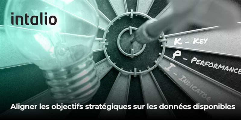 Aligner les objectifs stratégiques sur les données disponibles_ Aligner les objectifs stratégiques sur les données disponibles pour définir, gérer et ajuster vos objectifs stratégiques