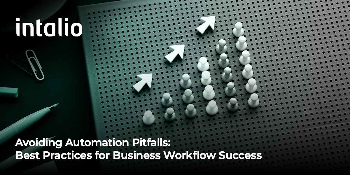 Avoiding Automation Pitfalls__Best Practices for Business Workflow Success Avoiding Automation Pitfalls: Best Practices for Business Workflow Success with Intalio automation solutions