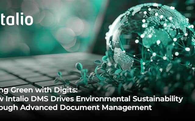 Going Green with Digits: How Intalio DMS Drives Environmental Sustainability Through Advanced Document Management