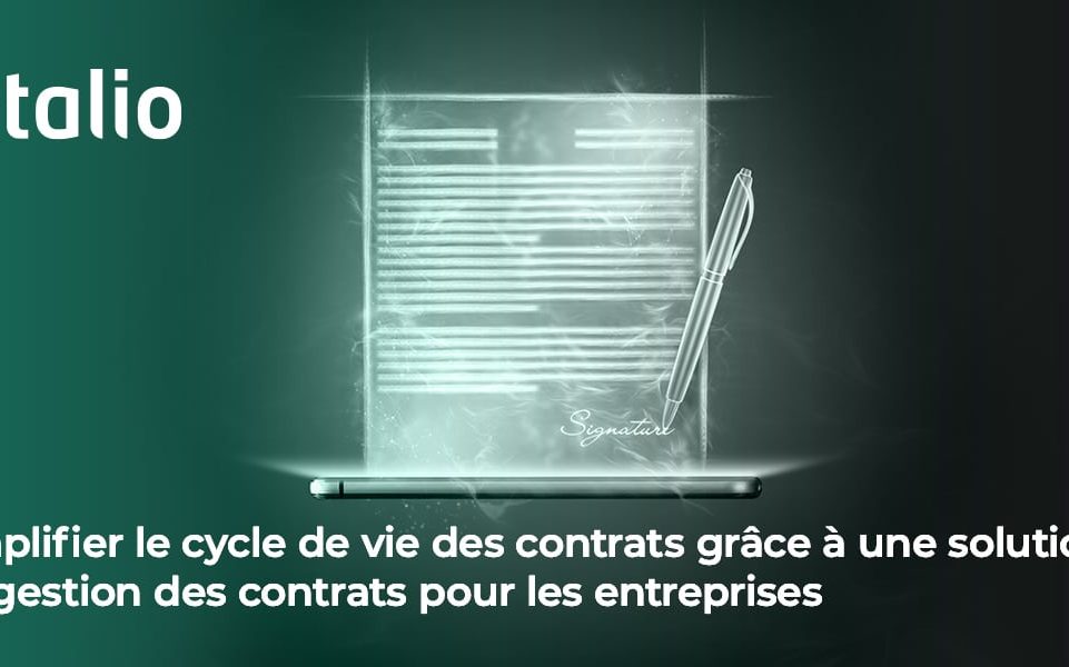 Simplifier le cycle de vie des contrats grâce à une solution de gestion des contrats pour les entreprises par intalio