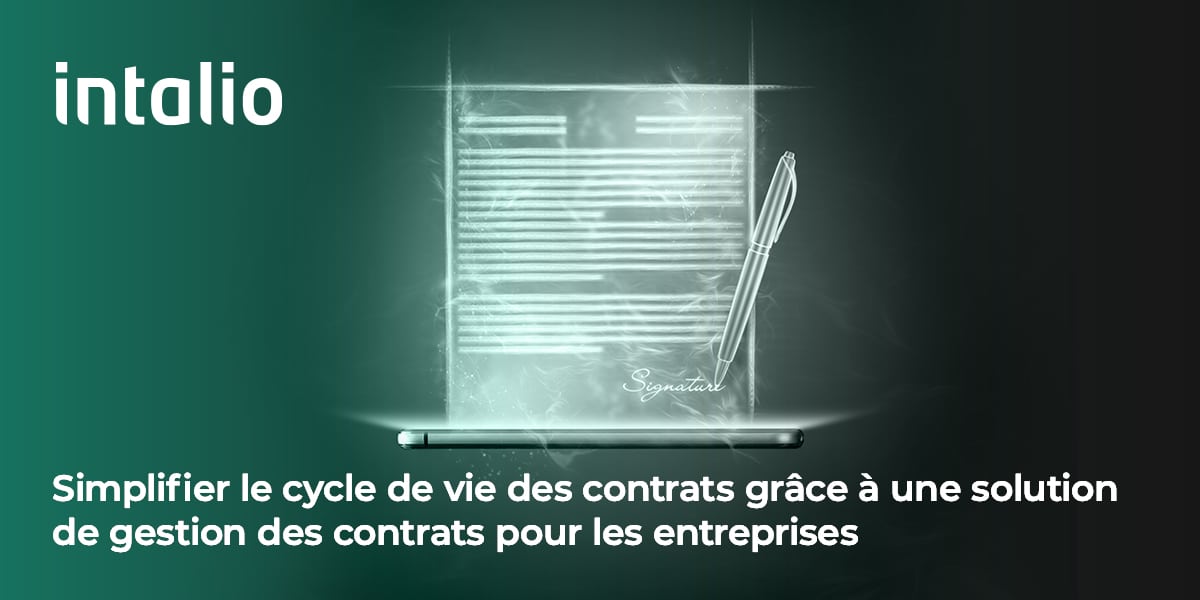 Simplifier le cycle de vie des contrats grâce à une solution de gestion des contrats pour les entreprises Simplifier le cycle de vie des contrats grâce à une solution de gestion des contrats pour les entreprises par intalio