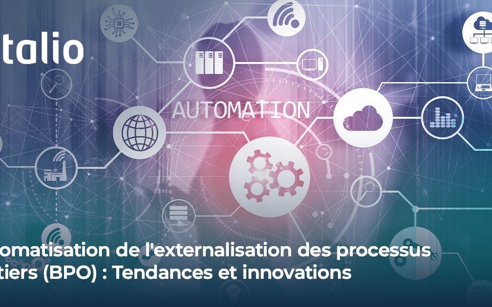 comment l'automatisation pilotée par l'IA transforme l'externalisation des processus métier. les dernières tendances de gestion des processus