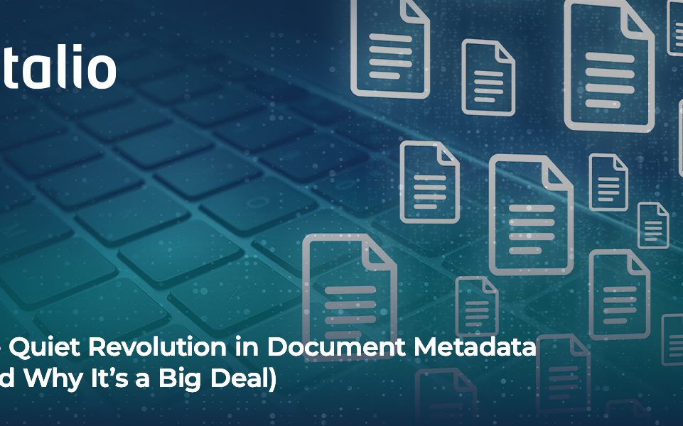 The Quiet Revolution in Document Metadata (And Why It’s a Big Deal). Metadata is transforming document management.