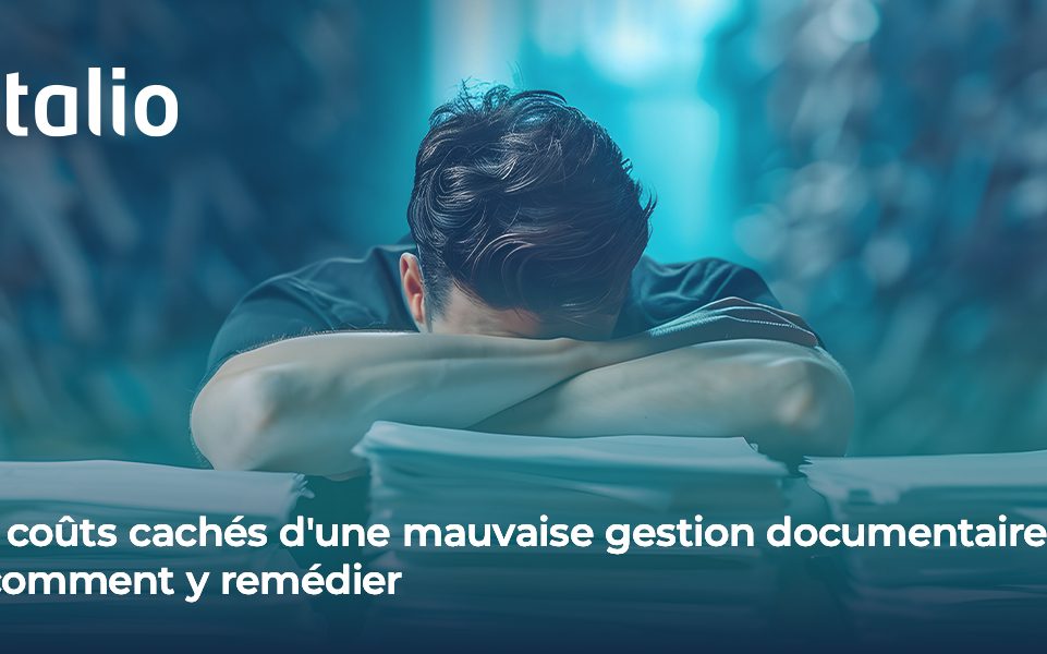 Les coûts cachés d'une mauvaise gestion documentaire et comment y remédier