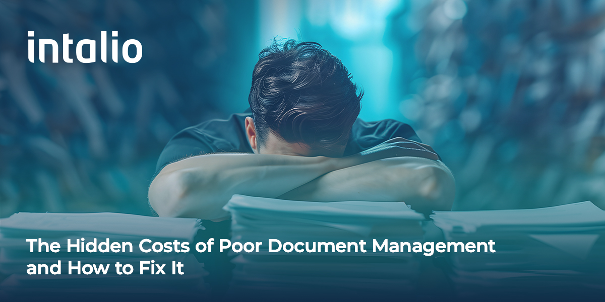 Poor document management leads to time loss, compliance risks, and hidden costs. Discover how to fix it with Intalio.