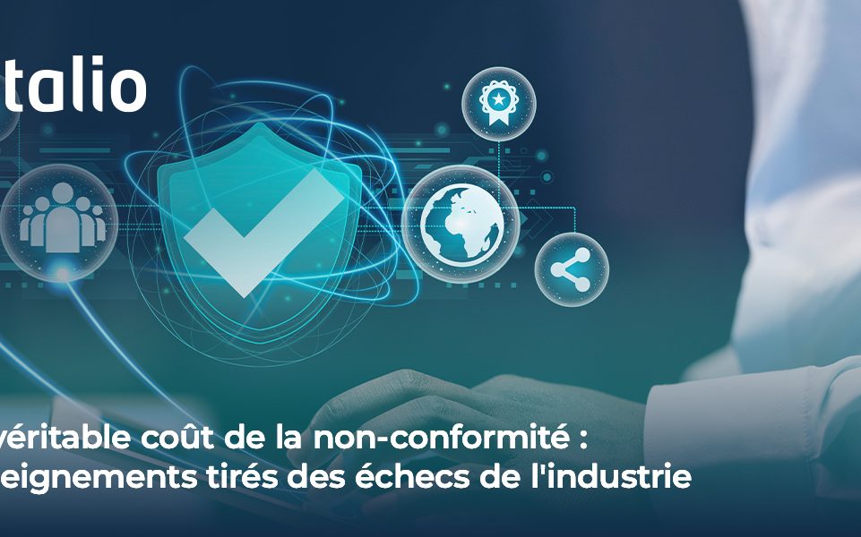 Le véritable coût de la non-conformité : Enseignements tirés des échecs de l'industrie