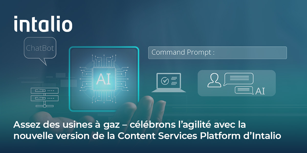 Assez des usines à gaz – célébrons l’agilité avec la nouvelle version de la Content Services Platform d’Intalio_ 2 Assez des usines à gaz – célébrons l’agilité avec la nouvelle version de la Content Services Platform d’Intalio