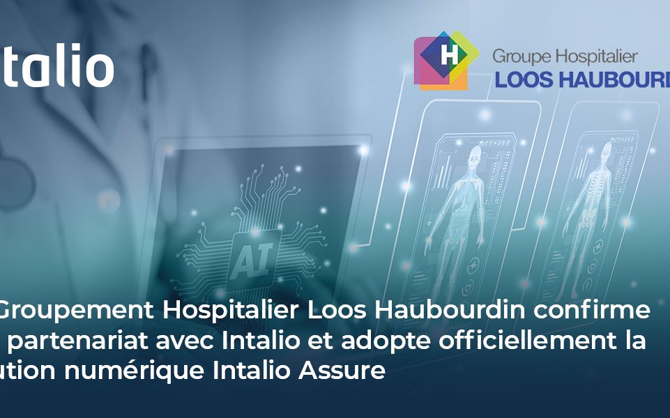 Le Groupement Hospitalier Loos Haubourdin confirme son partenariat avec Intalio et adopte officiellement la solution numérique Intalio Assure