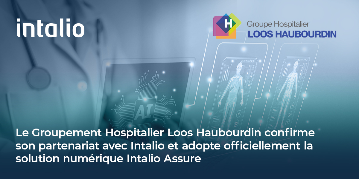 Le Groupement Hospitalier Loos Haubourdin confirme son partenariat avec Intalio et adopte officiellement la solution numérique Intalio Assure