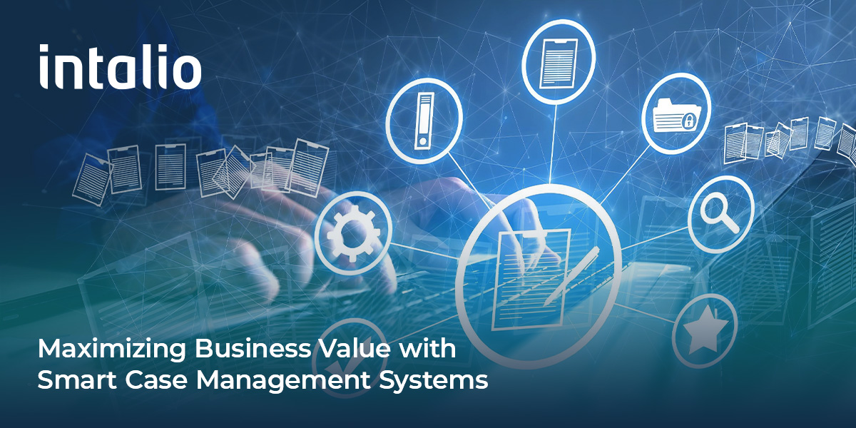 Maximizing Business Value with Smart Casee 3 Intalio’s case management helps businesses coordinate complex cases, improve compliance, and gain operational insight through automation