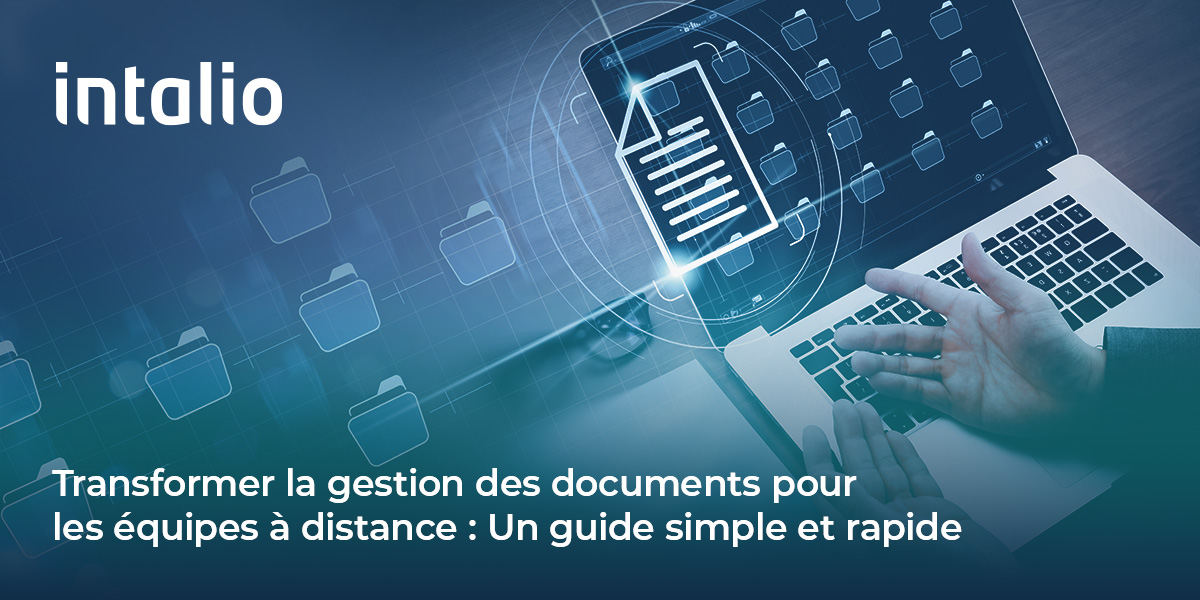 la gestion des documents pour les équipes à distance simplifie le travail grâce aux solutions documentaires et aux outils de collaboration dans le cloud