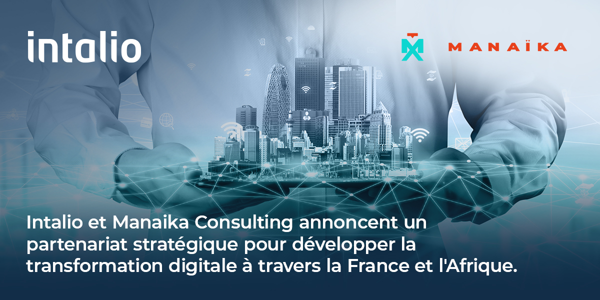 Intalio et Manaika Consulting annoncent un partenariat stratégique pour développer la transformation digitale à travers la France et l'Afrique.